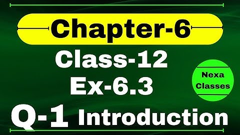 Class 12 Ex 6.3 Q1 Math | Chapter6 Class12 | Q1 Ex 6.3 Class 12 Math | Ex 6.3 Q1 Class 12 Math