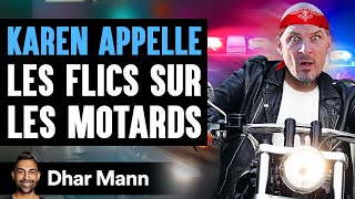 KAREN APPELLE Les Flics Sur Les Motards | Dhar Mann
