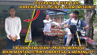 DICERAIKAN ISTRI SAH KARENA MALU PUNYA SUAMI MISKIN ! 1 BULAN KEMUDIAN, WANITA INI MENYESAL !!