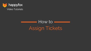 How to Assign Tickets - HappyFox Helpdesk Tutorials