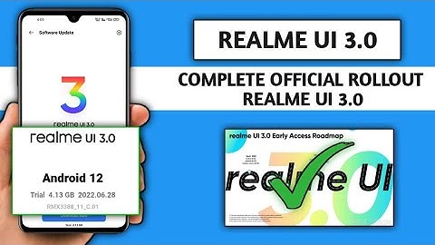 Realme UI 3.0 Android 12 stable update Official rollout - Q2 device list complete in 2022 June