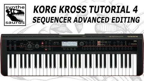 🎹 Korg Kross Tutorial Part 4: Sequencer Advanced Editing