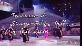 Traduzione di: Stranger-Hilary Duff