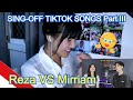 SING-OFF TIKTOK SONGS Part III Reza vs Mirriam Eka (REACTION)