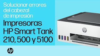 Solucionar errores cabezal de impresión en impresoras HP Smart Tank serie 210/500/5100 | HP Support