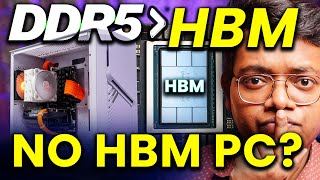 Ddr5 Vs Hbm: Why Your Pc Still Can’t Use Hbm