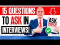 15 &#39;GOOD QUESTIONS&#39; TO ASK DURING AN INTERVIEW! (Job Interview Tips) BEST QUESTIONS for INTERVIEWS!
