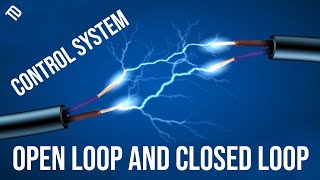 Open Loop Control System | Closed Loop Control System | BSc Electrical Engineering | @TechhDesignn