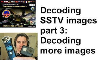 Decoding SSTV images pt 3: Decoding more images