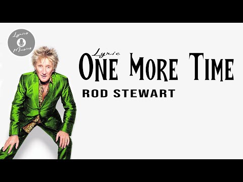 Rod Stewart - One More Time