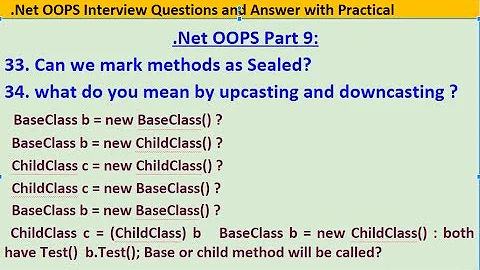 Part 9 .Net OOPS C# Base class Vs Derived class, Sealed methods? Upcasting and Downcasting
