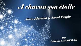 A chacun son étoile (A. Morisod/S. people) par Michaël LANDERNO chords