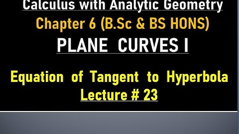 MATHS BSc & BS(HONs)| CHAPTER 6  | PLANE CURVES I  |LECTURE 23