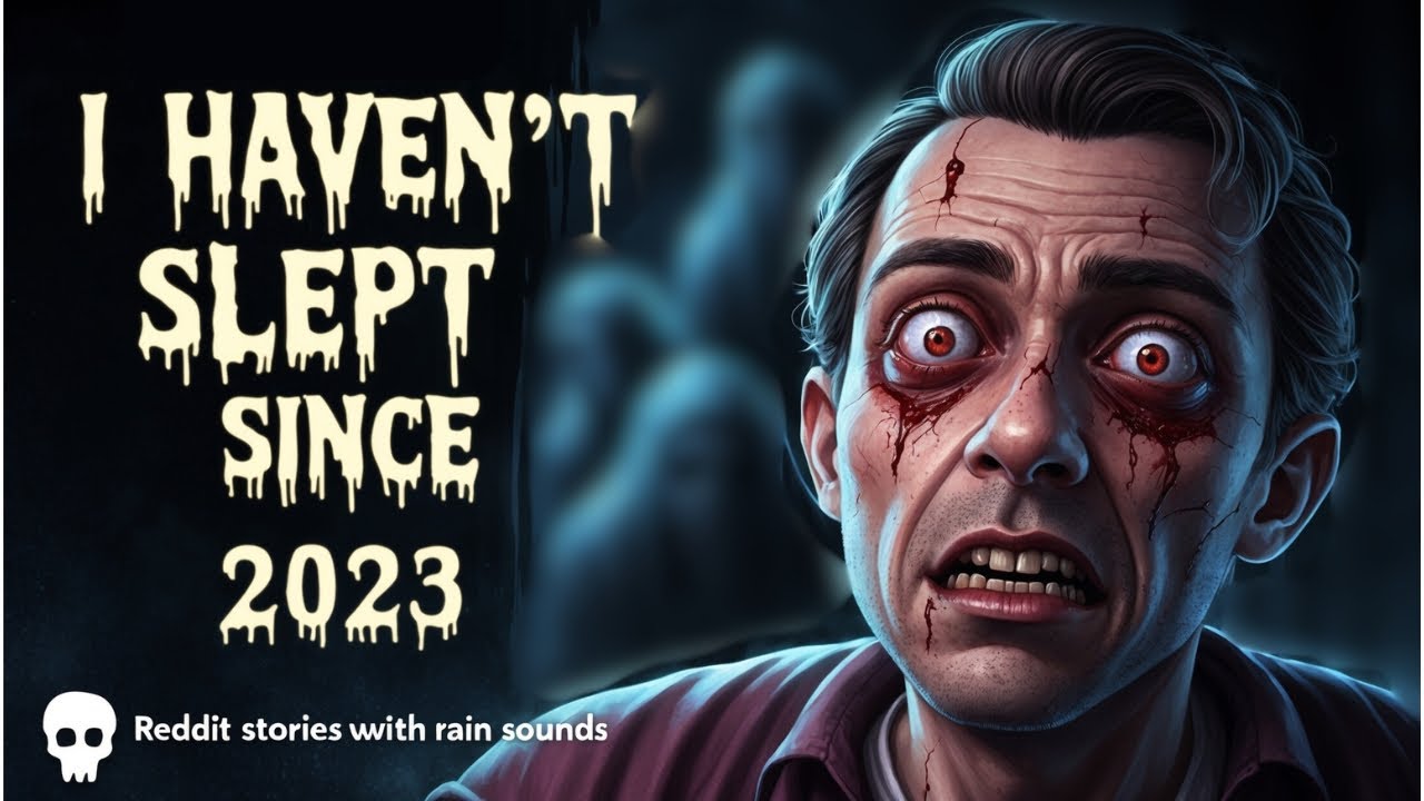 I Haven't Slept Since 2023 Reddit Stories with Rain Sounds YouTube