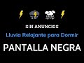 Lluvia relajante y truenos pantalla negra  sonido de lluvia para dormir