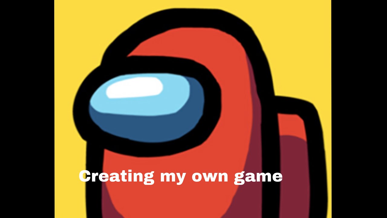 Among US Creating My Own Game YouTube among-us-creating-my-own-game-youtube