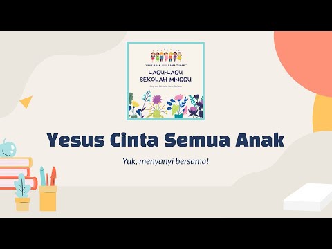 Yesus Cinta Semua Anak di Dunia Lagu Sekolah Minggu