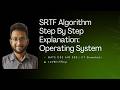 SRTF Step By Step Explanation | Lecture 14 | Operating System |GATE CSE 2027