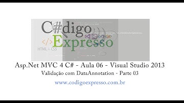 #06 - Asp.Net MVC 4 C#(CSharp) - Aula #06 - Validação de form utilizando Data Annotation (Parte 03)