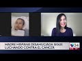 “Todo comenzó con un dolor de cadera”: así ha sido la lucha contra el cáncer de una madre hispana