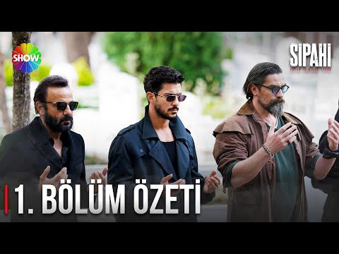 Sipahi 1. Bölüm Özeti