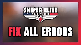 How to FIX Sniper Elite: Resistance All Errors