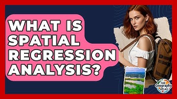 What Is Spatial Regression Analysis? - The Geography Atlas