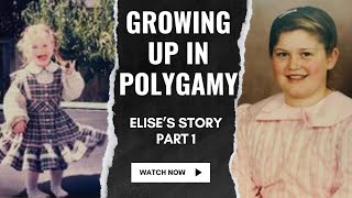 Growing Up In Polygamy: Elise's Story - Part 1