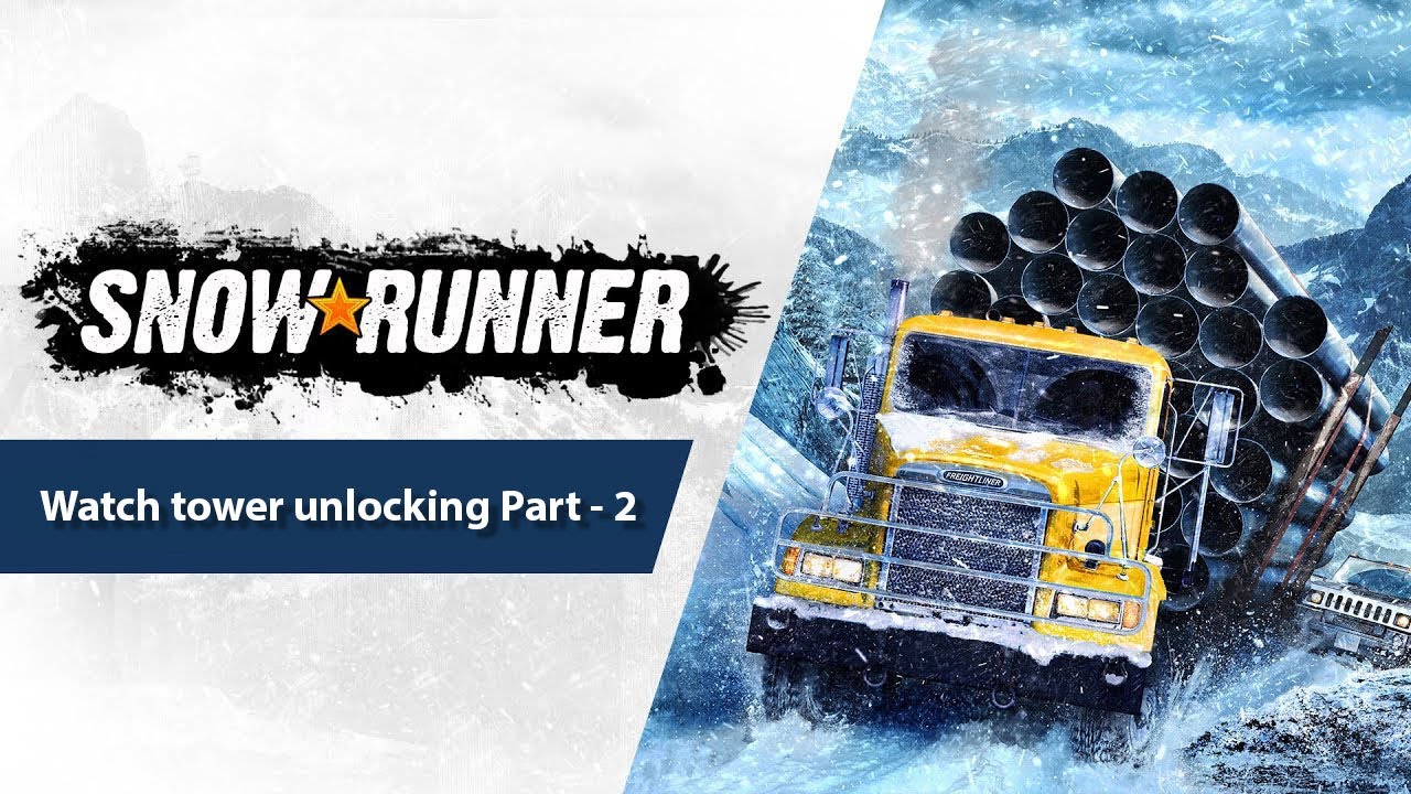 Snowrunner Watch tower unlocking Part 2