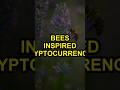 Bees Inspired Cryptocurrency