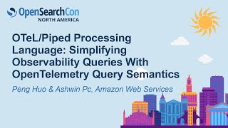 OTeL/Piped Processing Language: Simplifying Observability Queries With Open...- Peng Huo & Ashwin Pc Profile