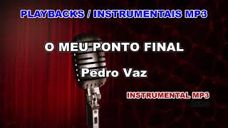 ♬ Playback / Instrumental Mp3 - O MEU PONTO FINAL - Pedro Vaz