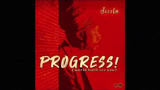 SIZZLA - PROGRESS (WORLD HAFFI SEE YOU) APRIL 2019 [STAINLESS MUSIC]