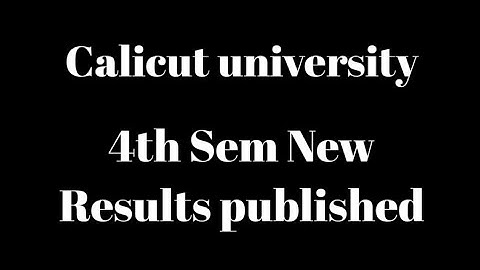 Calicut university, 4th Sem Exam  published, Latest, Important, New update