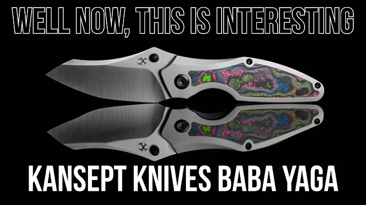 Don't Let the Looks Fool You! - Kansept Knives Baba Yaga