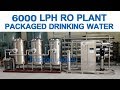 6000 LPH RO Reverse Osmosis Plant for Packaged Drinking Water manufacturing