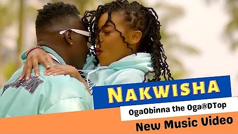 Nakwisha (Official Music Video) - OgaObinna The Og...