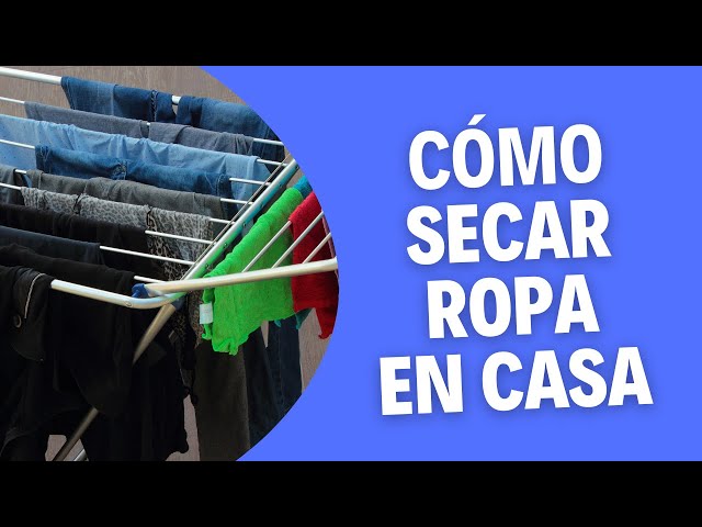 Cómo secar la ropa rápido en casa? 8 trucos sencillos que funcionan