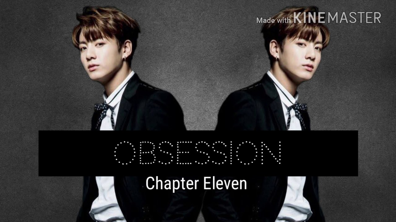 OBSESSION [BTS Jungkook ff] Chapter Eleven YouTube