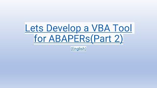 Lets Develop a VBA Tool for ABAPERs Part 2-(English)
