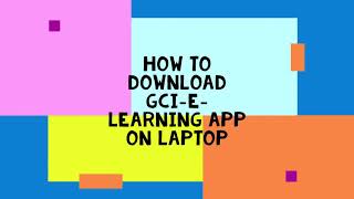 How to Install GCI-e-Learning App on Laptop/PC || ChatYouMe Presents screenshot 5