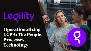 Operationalizing CCPA: The People, Processes, and Technology