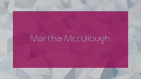 Martha Mccullough - appearance