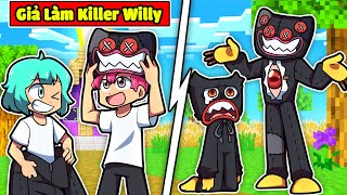 HIHA TROLL KILLY WILLY BẰNG CÁCH GIẢ LÀM CHA KILLER WILLY TRONG MINECRAFT*HIHA TRẢ THÙ KILLY WILLY😎🤣