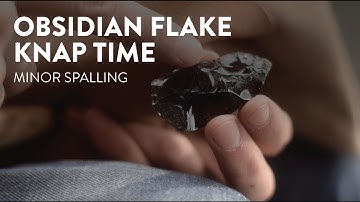 Obsidian Flake Knap Time: Light Spalling