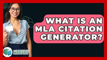 What Is An MLA Citation Generator? - The Language Library