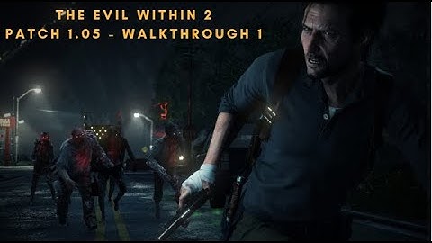 The Evil Within 2 - Patch 1.05  - Akumu Mode - Cheat Activate - Walkthrough#1