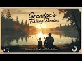 Grandpa’s Fishing Session – A Relaxing Country Ballad about Family & Timeless Memories