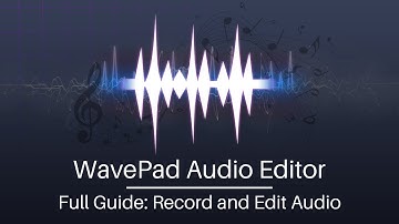 Full Guide to Creating and Editing Audio with WavePad Audio Editor