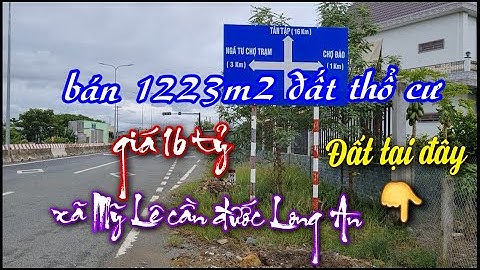 Bán 1223m2 Thổ cư mặt tiền đường 830 xã Mỹ Lệ cần đước Long An.